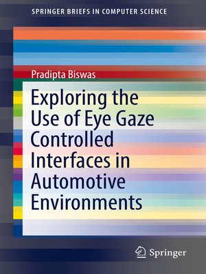 cover image of Exploring the Use of Eye Gaze Controlled Interfaces in Automotive Environments